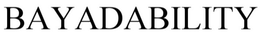 BAYADABILITY trademark