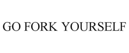 GO FORK YOURSELF trademark