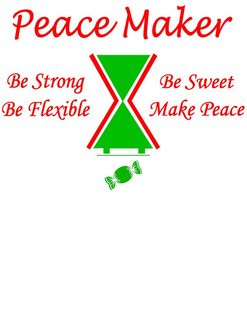 PEACE MAKER BE STRONG BE FLEXIBLE BE SWEET MAKE PEACE trademark