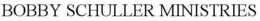 BOBBY SCHULLER MINISTRIES trademark