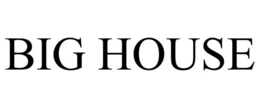 BIG HOUSE trademark
