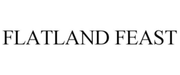 FLATLAND FEAST trademark