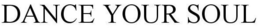 DANCE YOUR SOUL trademark