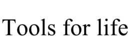 TOOLS FOR LIFE trademark