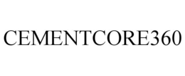 CEMENTCORE360 trademark