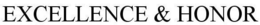 EXCELLENCE & HONOR trademark