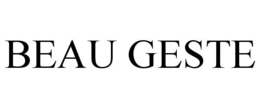 BEAU GESTE trademark