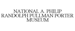 NATIONAL A. PHILIP RANDOLPH PULLMAN PORTER MUSEUM trademark