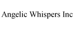 ANGELIC WHISPERS INC trademark
