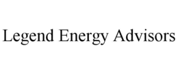 LEGEND ENERGY ADVISORS trademark