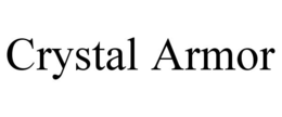 CRYSTAL ARMOR trademark