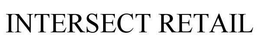 INTERSECT RETAIL trademark