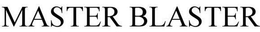 MASTER BLASTER trademark