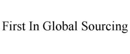 FIRST IN GLOBAL SOURCING trademark