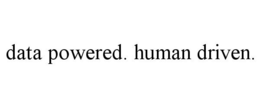 DATA POWERED. HUMAN DRIVEN. trademark