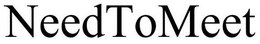 NEEDTOMEET trademark