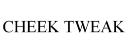 CHEEK TWEAK trademark