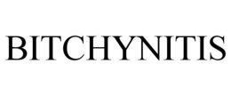 BITCHYNITIS trademark