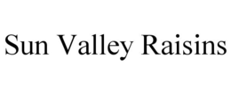 SUN VALLEY RAISINS trademark