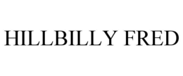 HILLBILLY FRED trademark