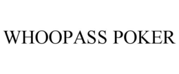 WHOOPASS POKER trademark