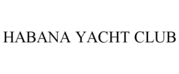 HABANA YACHT CLUB trademark
