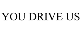 YOU DRIVE US trademark