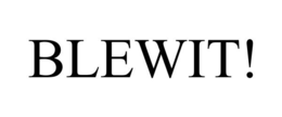 BLEWIT! trademark