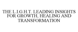 THE L.I.G.H.T. LEADING INSIGHTS FOR GROWTH, HEALING AND TRANSFORMATION trademark
