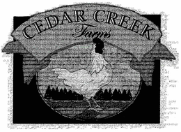 CEDAR CREEK FARMS trademark