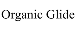 ORGANIC GLIDE trademark