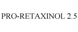 PRO-RETAXINOL 2.5 trademark
