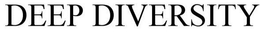 DEEP DIVERSITY trademark