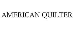 AMERICAN QUILTER trademark