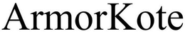 ARMORKOTE trademark