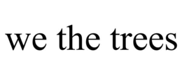 WE THE TREES trademark