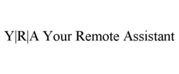 Y|R|A YOUR REMOTE ASSISTANT trademark