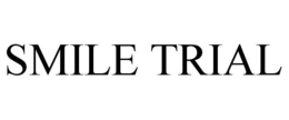 SMILE TRIAL trademark