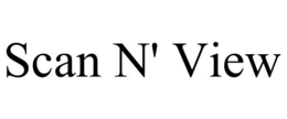 SCAN N' VIEW trademark