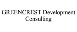 GREENCREST DEVELOPMENT CONSULTING trademark