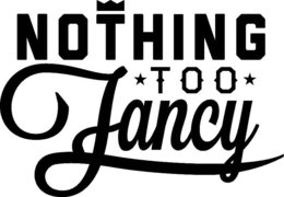 NOTHING TOO FANCY trademark