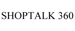 SHOPTALK 360 trademark