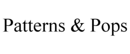 PATTERNS & POPS trademark