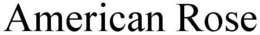 AMERICAN ROSE trademark