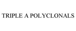 TRIPLE A POLYCLONALS trademark
