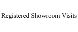 REGISTERED SHOWROOM VISITS trademark