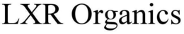 LXR ORGANICS trademark
