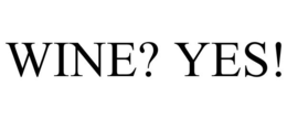 WINE? YES! trademark