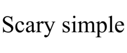 SCARY SIMPLE trademark