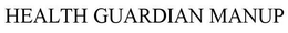 HEALTH GUARDIAN MANUP trademark
